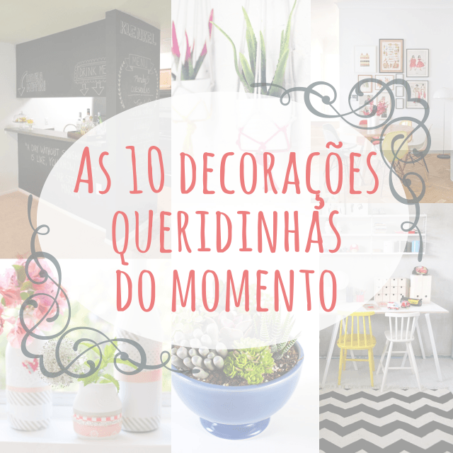 Decorações queridinhas